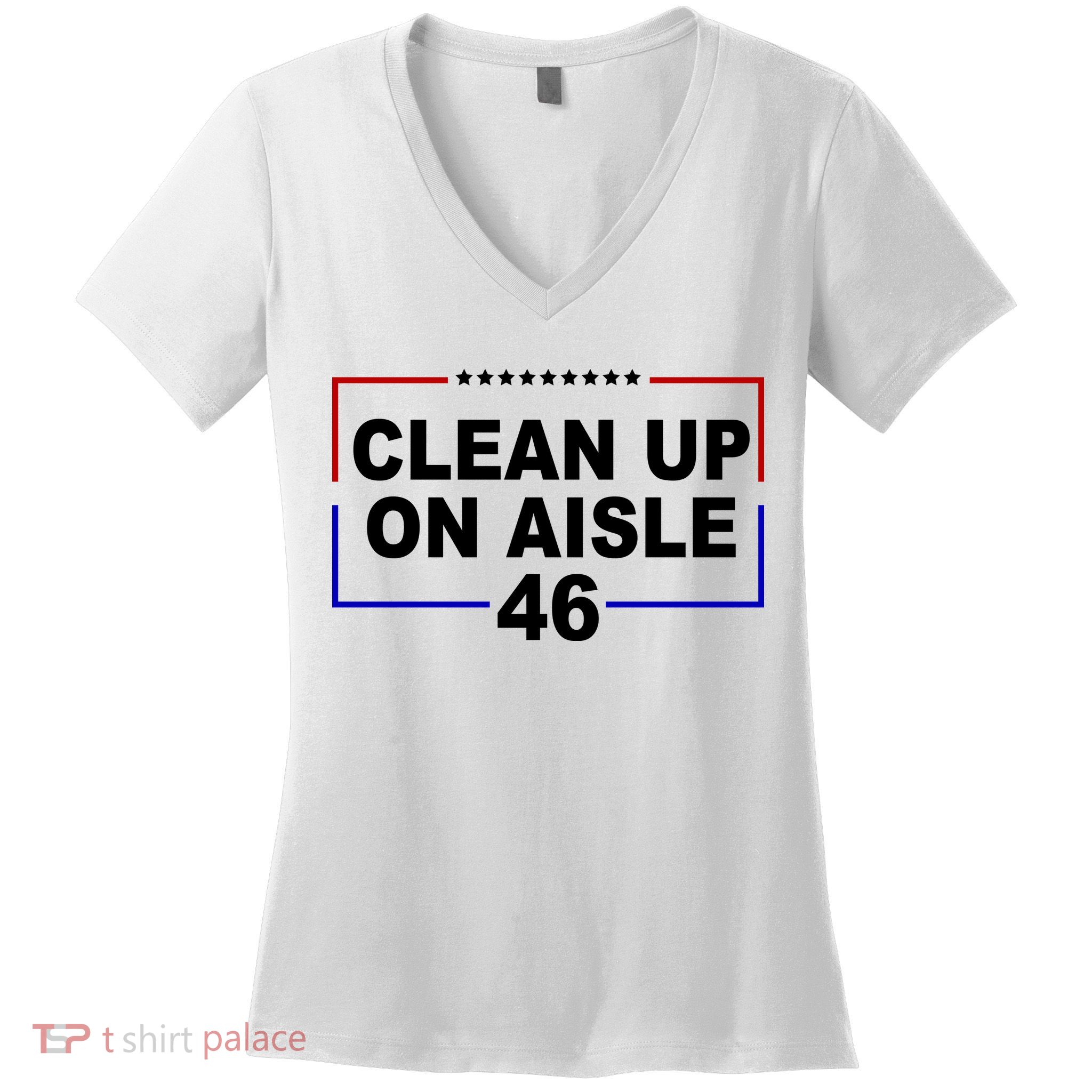 Clean Up On Aisle 46 Anti Biden Women's V-Neck T-Shirt