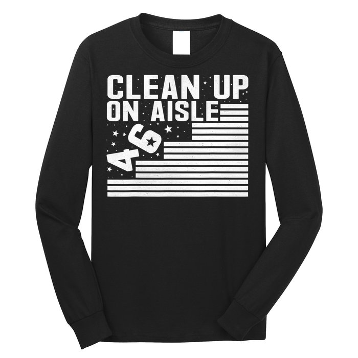 Clean Up On Aisle 46 Impeach Biden Sarcastic Anti Biden 86 46 Long Sleeve Shirt