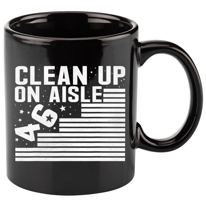 Clean Up On Aisle 46 Impeach Biden Sarcastic Anti Biden 86 46 11oz C Handle Ceramic Mug