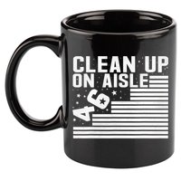 Clean Up On Aisle 46 Impeach Biden Sarcastic Anti Biden 86 46 11oz C Handle Ceramic Mug