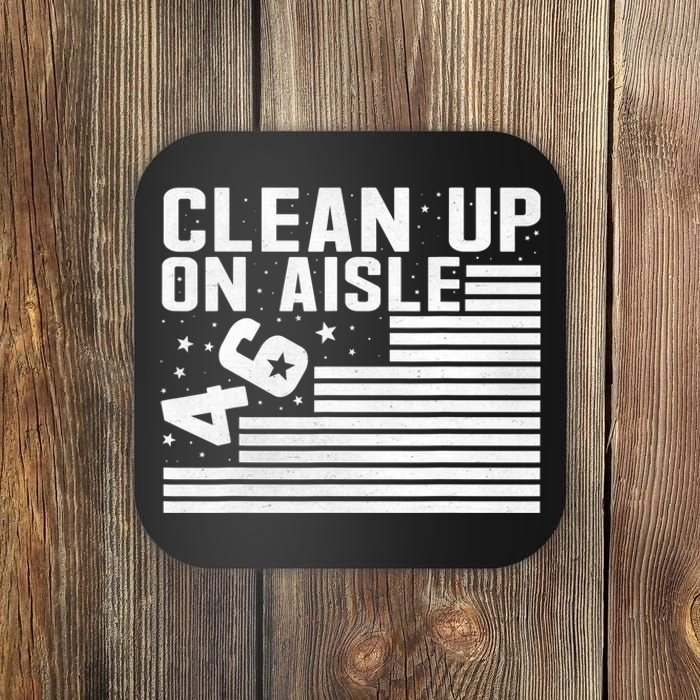 Clean Up On Aisle 46 Impeach Biden Sarcastic Anti Biden 86 46 Coaster