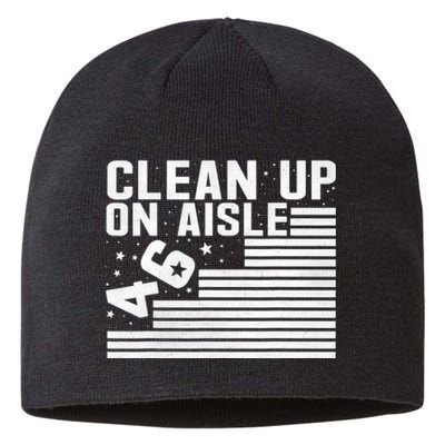 Clean Up On Aisle 46 Impeach Biden Sarcastic Anti Biden 86 46 Sustainable Beanie