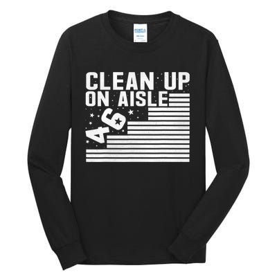 Clean Up On Aisle 46 Impeach Biden Sarcastic Anti Biden 86 46 Tall Long Sleeve T-Shirt