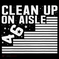 Clean Up On Aisle 46 Impeach Biden Sarcastic Anti Biden 86 46 Poster