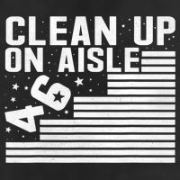 Clean Up On Aisle 46 Impeach Biden Sarcastic Anti Biden 86 46 Trucker Hat