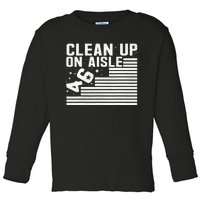 Clean Up On Aisle 46 Impeach Biden Sarcastic Anti Biden 86 46 Toddler Long Sleeve Shirt