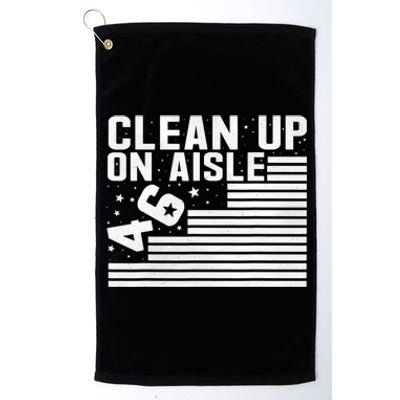 Clean Up On Aisle 46 Impeach Biden Sarcastic Anti Biden 86 46 Platinum Collection Golf Towel