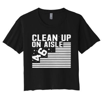 Clean Up On Aisle 46 Impeach Biden Sarcastic Anti Biden 86 46 Women's Crop Top Tee