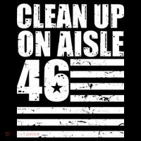 Clean Up On Aisle 46 Anti Biden T-Shirt