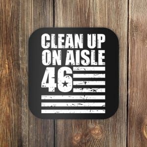 Clean Up On Aisle 46 Anti Biden Coaster