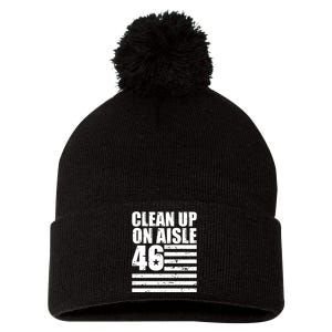 Clean Up On Aisle 46 Anti Biden Pom Pom 12in Knit Beanie