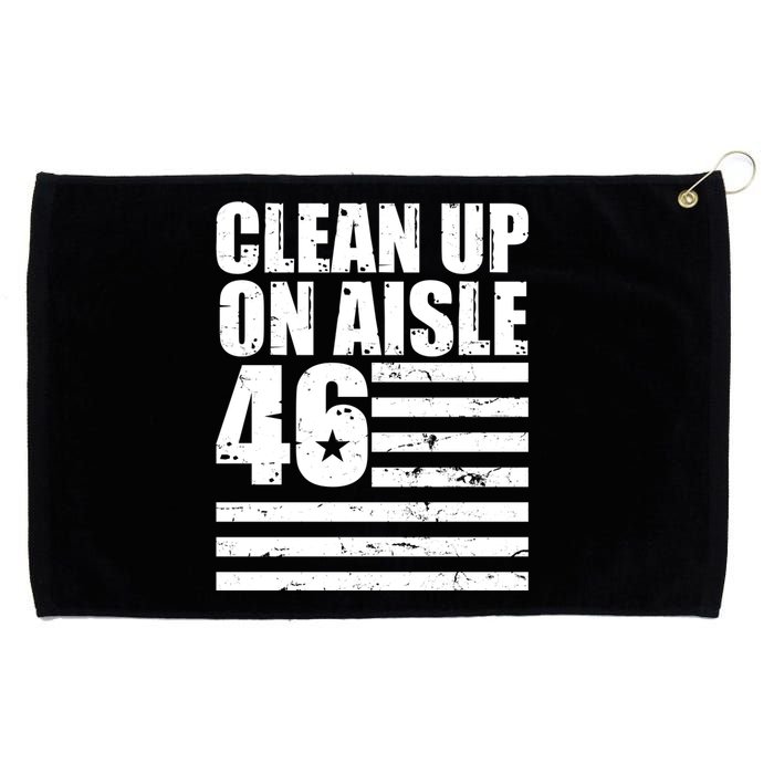 Clean Up On Aisle 46 Anti Biden Grommeted Golf Towel