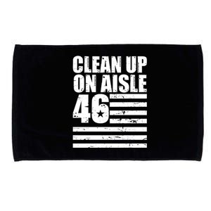 Clean Up On Aisle 46 Anti Biden Microfiber Hand Towel