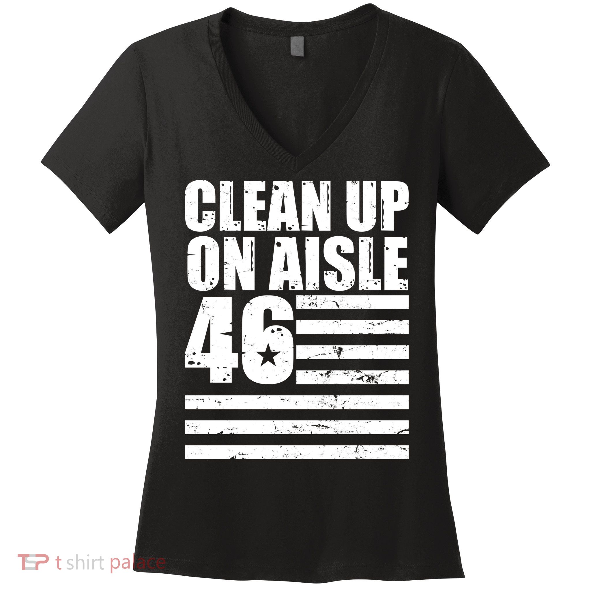 Clean Up On Aisle 46 Anti Biden Women's V-Neck T-Shirt