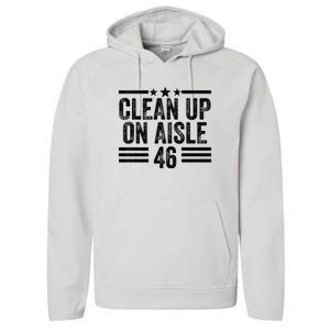 Clean Up On Aisle 46 Anti Biden Performance Fleece Hoodie