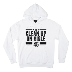 Clean Up On Aisle 46 Anti Biden Hoodie