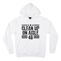 Clean Up On Aisle 46 Anti Biden Hoodie