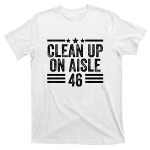 Clean Up On Aisle 46 Anti Biden T-Shirt