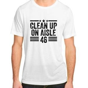 Clean Up On Aisle 46 Anti Biden Adult ChromaSoft Performance T-Shirt