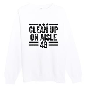 Clean Up On Aisle 46 Anti Biden Premium Crewneck Sweatshirt