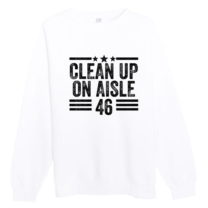 Clean Up On Aisle 46 Anti Biden Premium Crewneck Sweatshirt