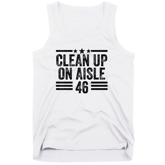 Clean Up On Aisle 46 Anti Biden Tank Top