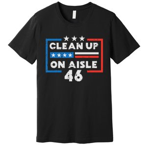 Clean Up On Aisle 46 Premium T-Shirt