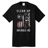 Clean Up On Aisle 46 We The People American Flag AR 15 Tall T-Shirt