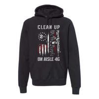 Clean Up On Aisle 46 We The People American Flag AR 15 Premium Hoodie