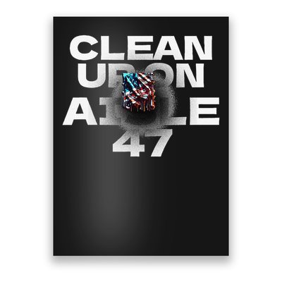 Clean Up On Aisle 47 Impeach President 8647 Resist USA Flag Poster