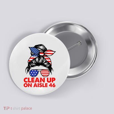 Clean Up On Aisle 46 American Messy Bun Button