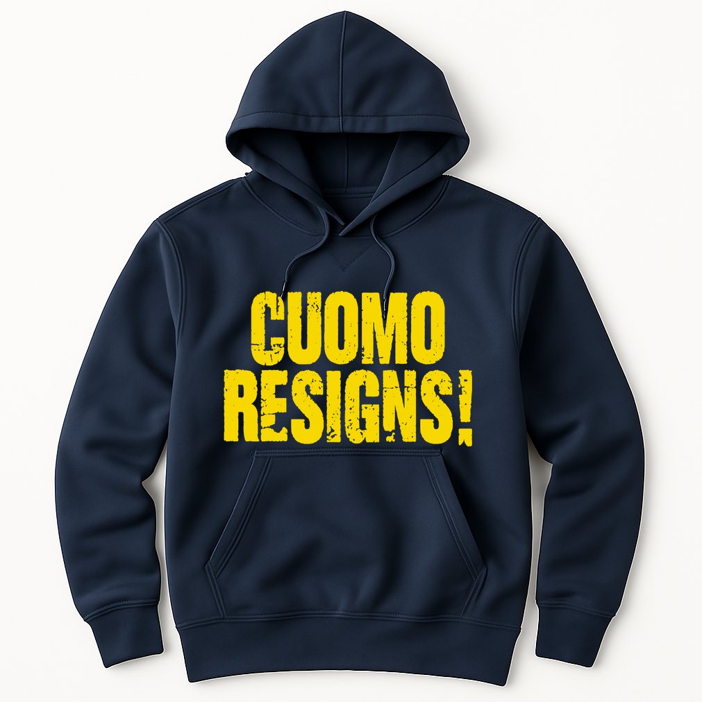Cuomo Resigns Anti Andrew Cuomo Hoodie