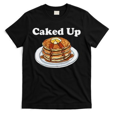 Caked Up Pancake Lover Sweet Breakfast Baking T-Shirt