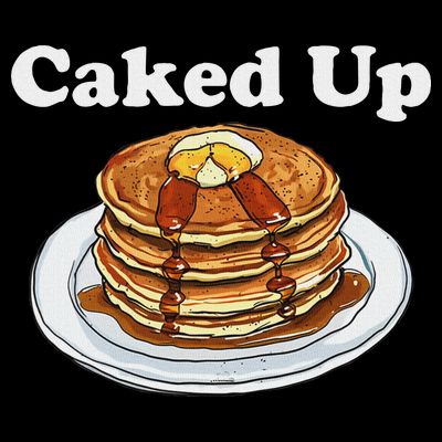 Caked Up Pancake Lover Sweet Breakfast Baking T-Shirt