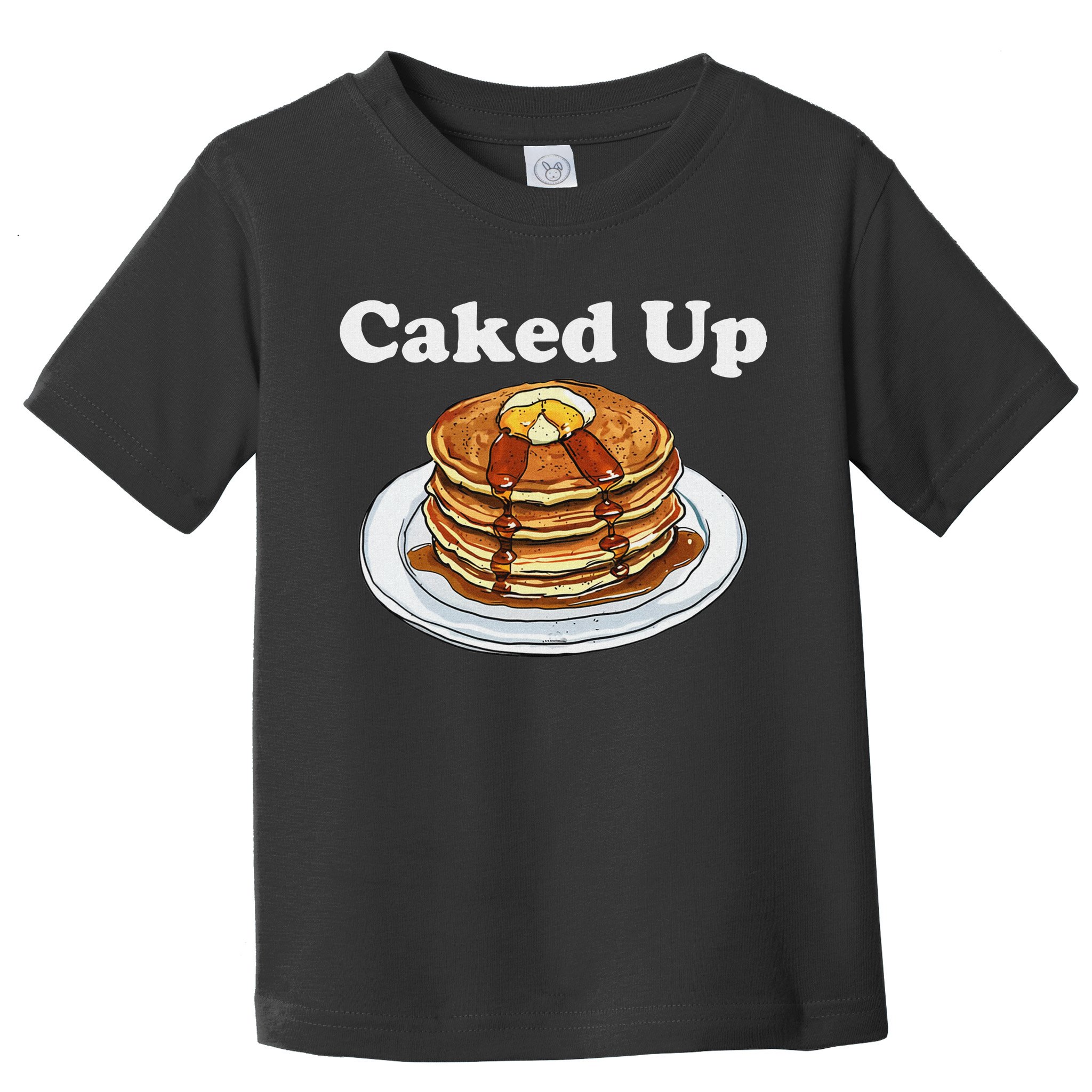 Caked Up Pancake Lover Sweet Breakfast Baking Toddler T-Shirt