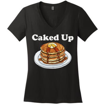 Caked Up Pancake Lover Sweet Breakfast Baking Women's V-Neck T-Shirt