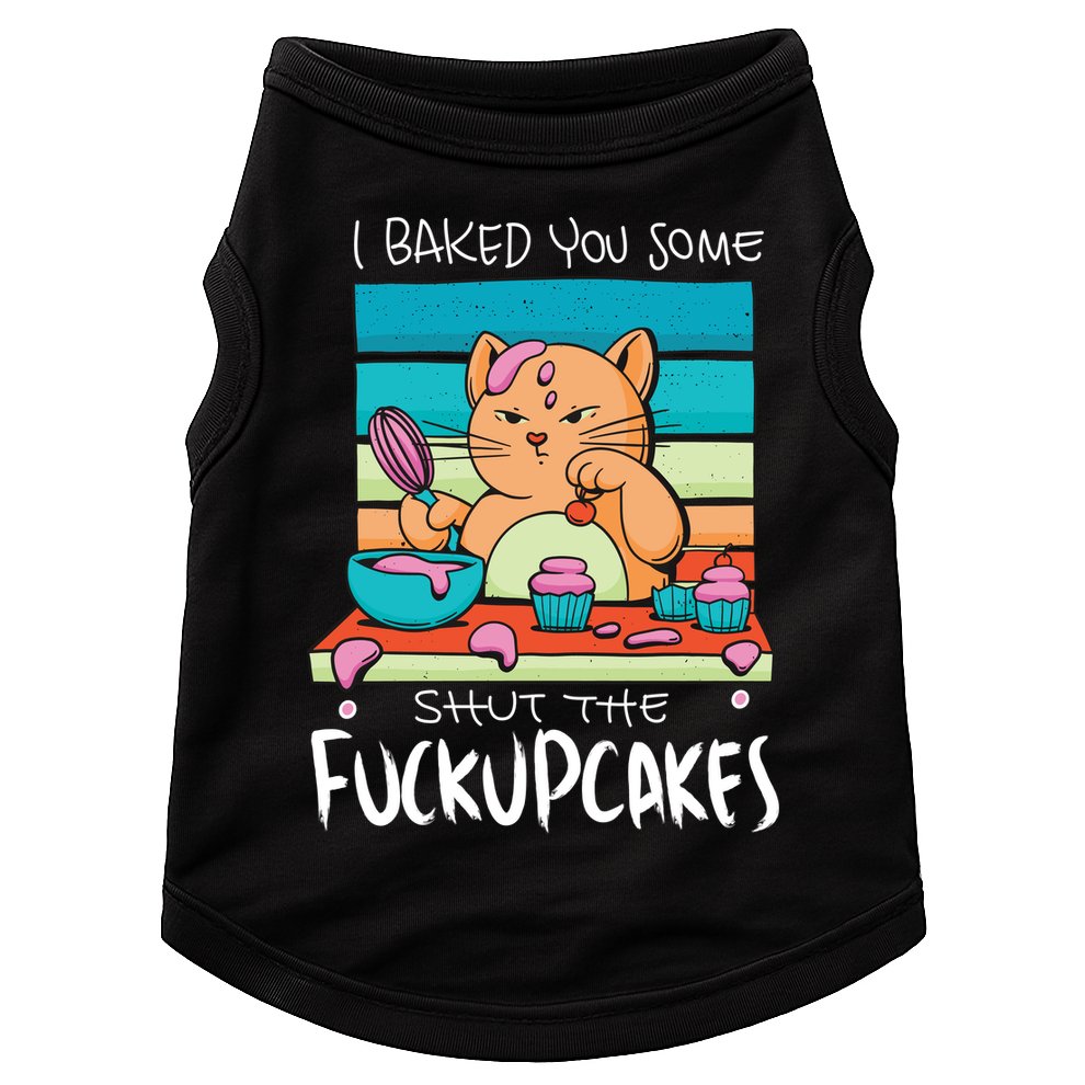Cupcake Cat Bake You Fuckupcakes Doggie Tank
