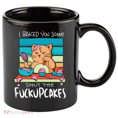Cupcake Cat Bake You Fuckupcakes 11oz C Handle Ceramic Mug
