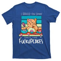 Cupcake Cat Bake You Fuckupcakes T-Shirt