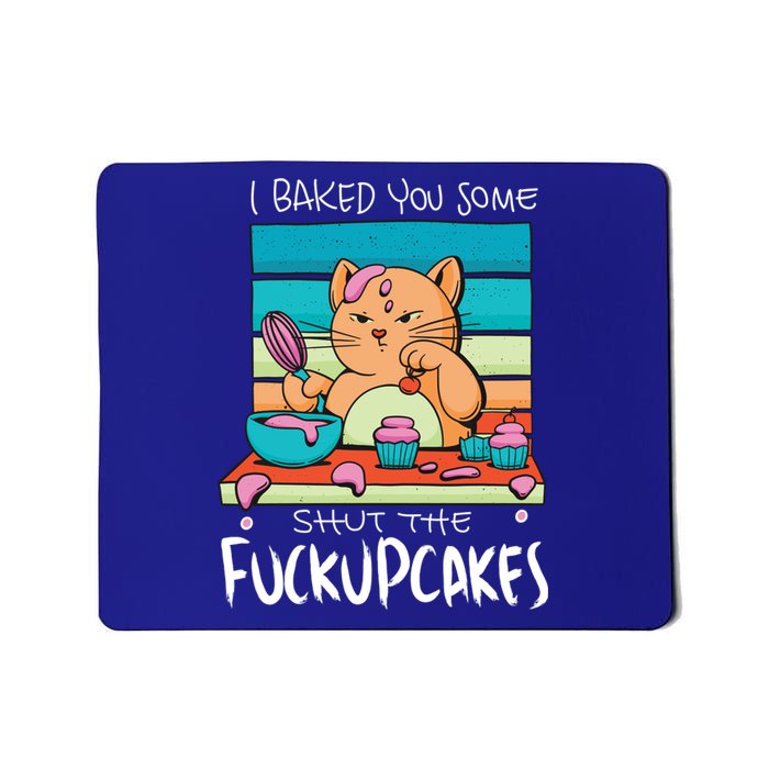 Cupcake Cat Bake You Fuckupcakes Mousepad