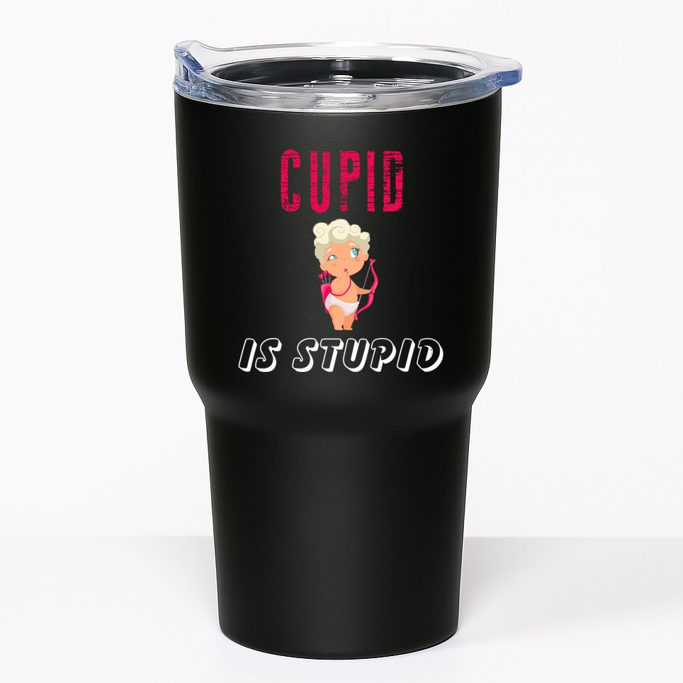 Cupid Is Stupid Tumbler