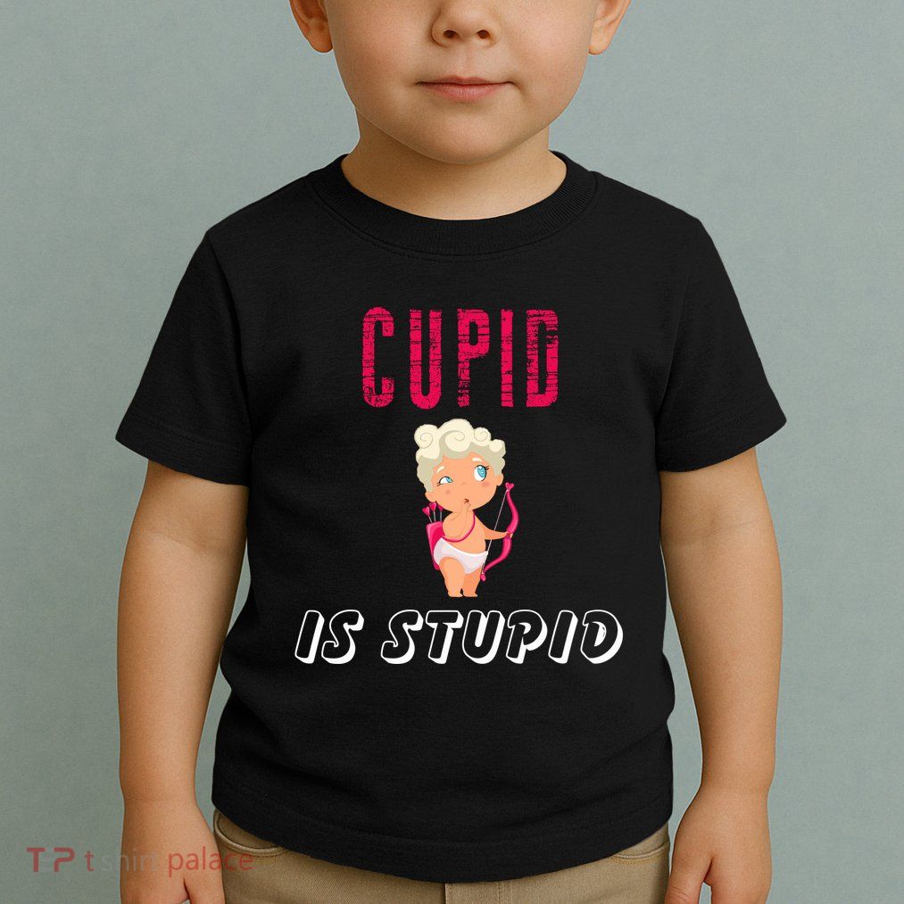 Cupid Is Stupid Toddler T-Shirt