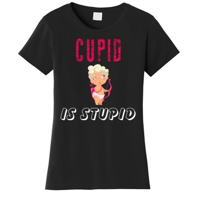 Cupid Is Stupid Women's T-Shirt