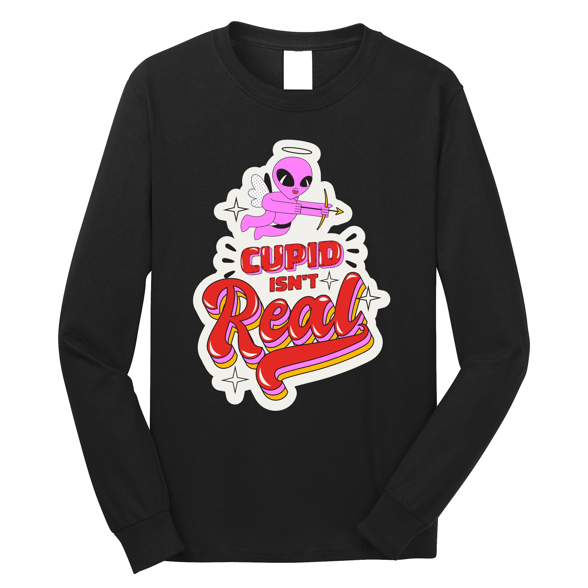 Cupid Isn't Real Funny Valentine's Day Long Sleeve Shirt