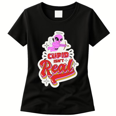 Cupid Isn't Real Funny Valentine's Day Womens T-Shirt