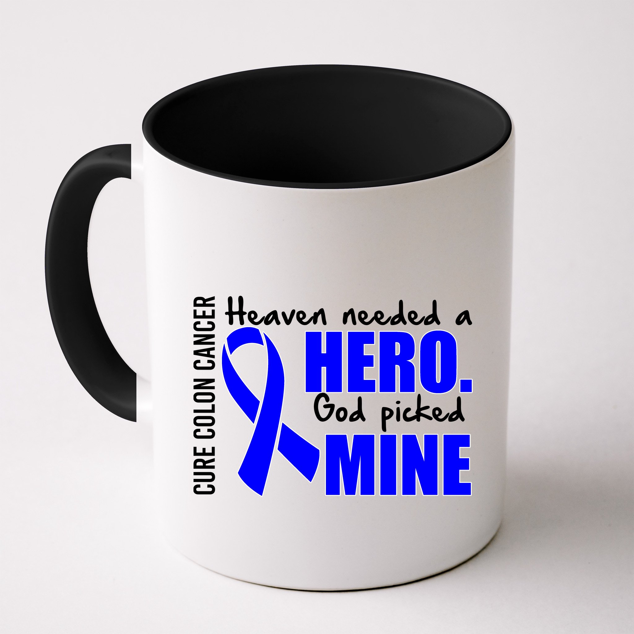 Cure Colon Cancer Heaven Needed A Hero Mug