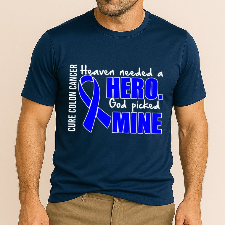 Cure Colon Cancer Heaven Needed A Hero Performance Shirt