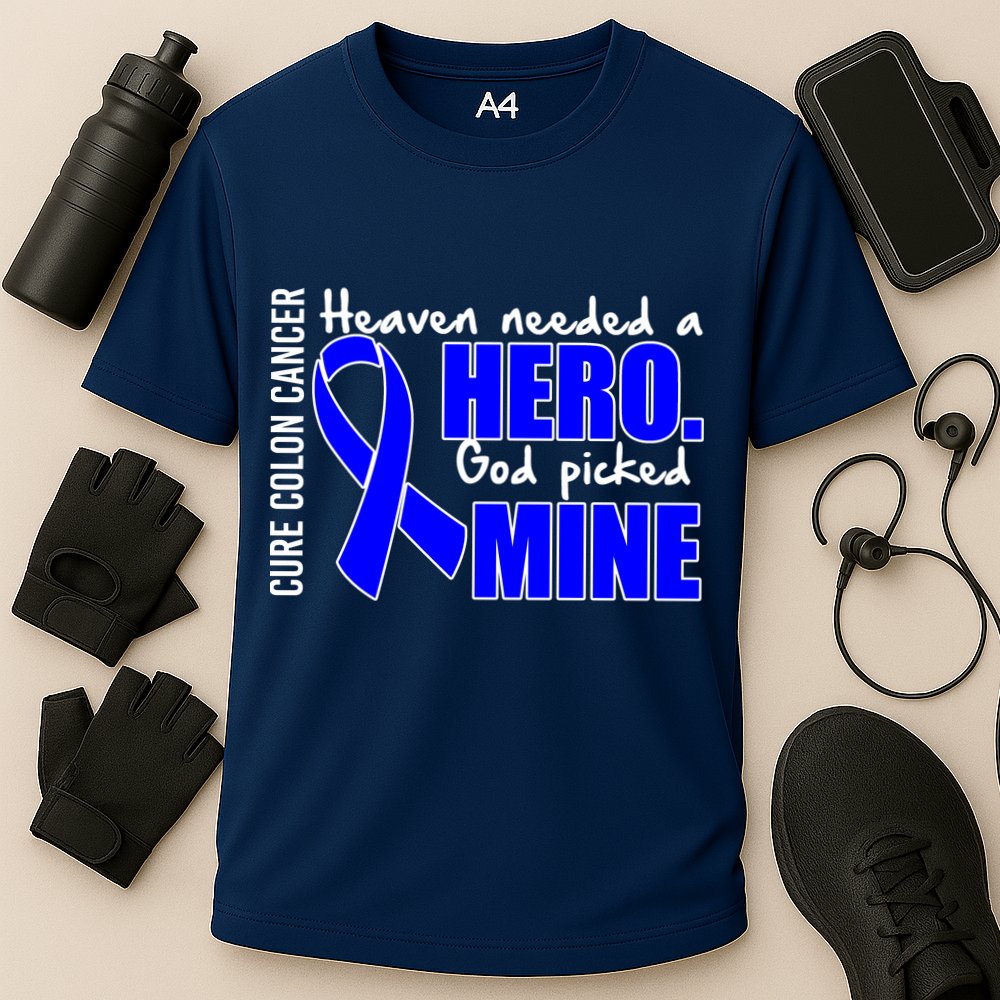 Cure Colon Cancer Heaven Needed A Hero Performance Shirt