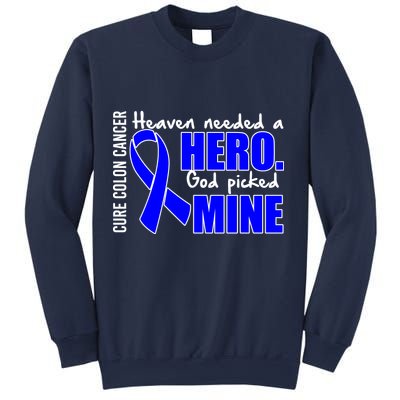 Cure Colon Cancer Heaven Needed A Hero Sweatshirt