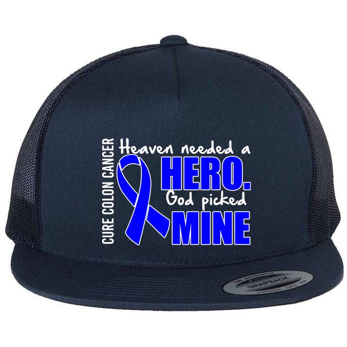 Cure Colon Cancer Heaven Needed A Hero Flat Bill Trucker Hat